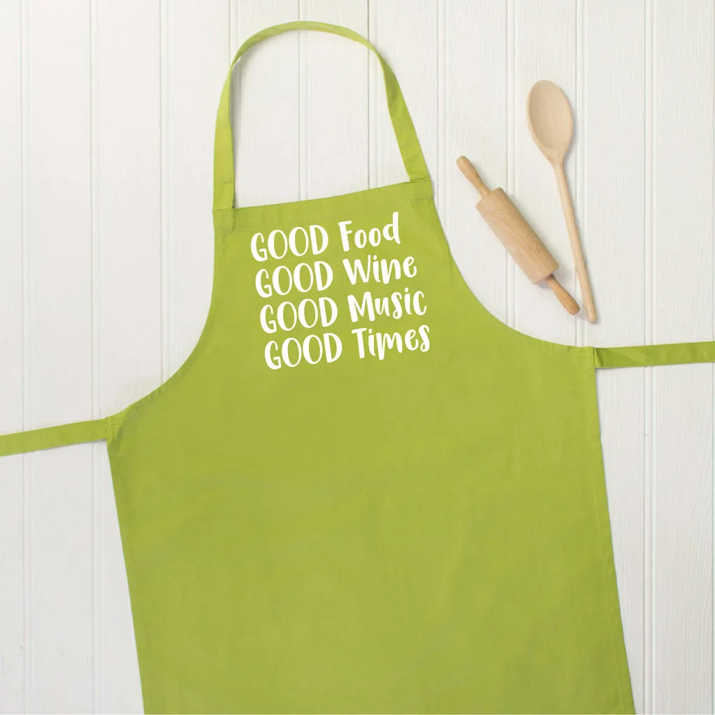 Good Food, Good Wine, Good Music, Good Times Apron
