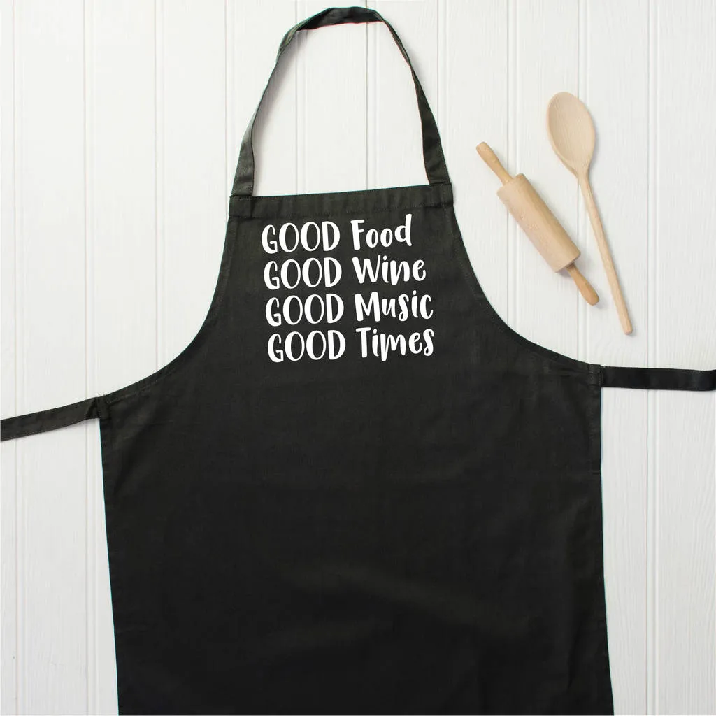 Good Food, Good Wine, Good Music, Good Times Apron