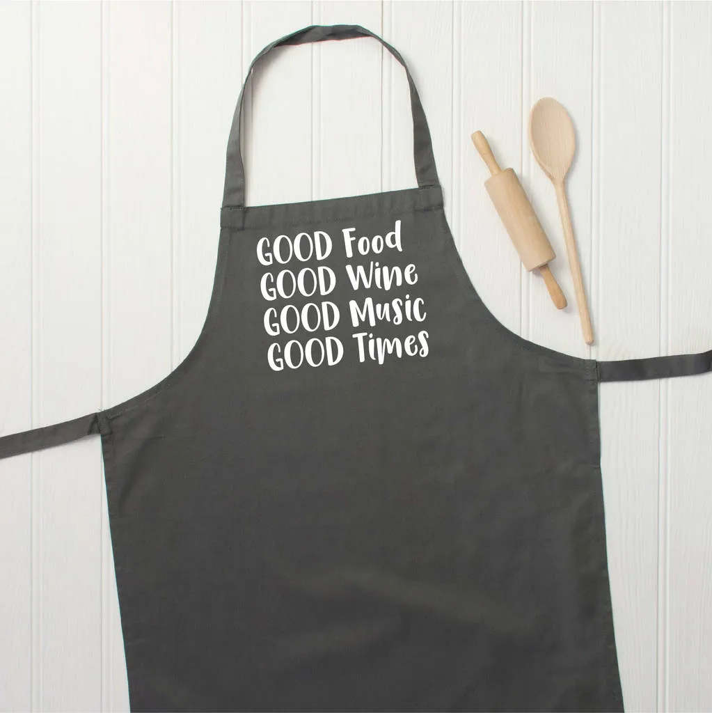 Good Food, Good Wine, Good Music, Good Times Apron