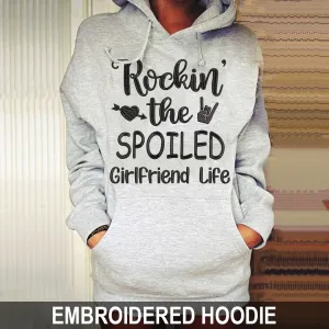 Rockin The Spoiled Girlfriend Life Embroidered Sweatshirt, Hoodie